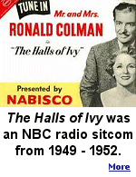 The Halls of Ivy radio show featured Colman as William Todhunter Hall, the president of small, Midwestern Ivy College, and his wife, Victoria.